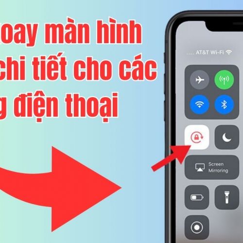 Cách xoay màn hình iPhone chi tiết cho các dòng điện thoại